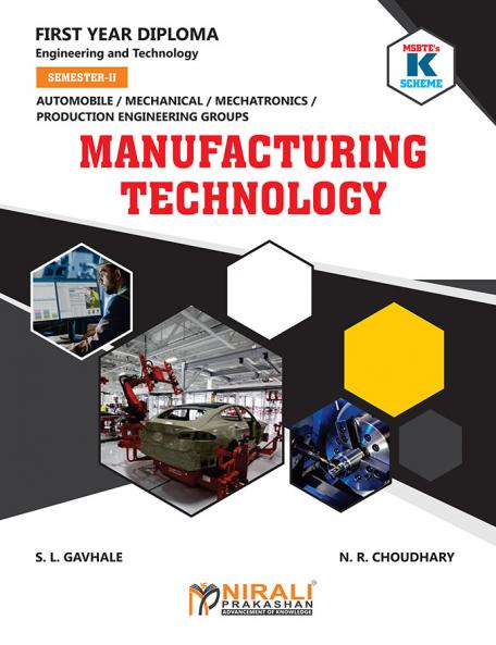 (312313) MANUFACTURING TECHNOLOGY (First Year Diploma Course Engineering Groups Semester 2 MSBTE's ‘K’ Scheme)
