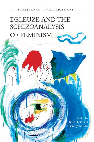 Deleuze and the Schizoanalysis of Feminism