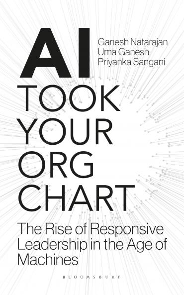 AI Took Your Org Chart: The Rise of Responsive Leadership in the Age of Machines