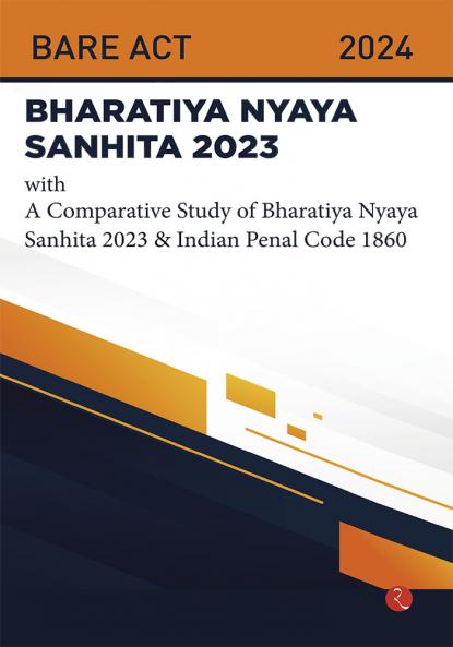 Bhartiya Nyaya Sanhita 2023 With a Comparative Study of Bhartiya Nyaya Sanhita 2023 & Indian Penal Code 1860