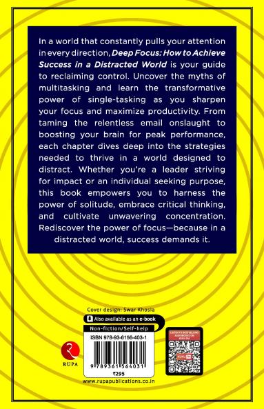 Deep Focus : How to Achieve Success in a Distracted World