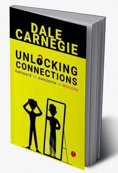 Unlocking Connections Awkward to Awesome in Minutes