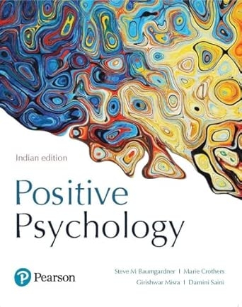 Positive Psychology | Includes a Complete New Section on Emotional Intelligence | Enriched with Pedagogical | NEP-2020 Principles | - Pearson