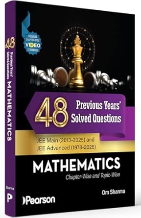 48 Previous Years' Solved Questions- JEE Advanced and JEE Main (2013? 2025)  - Mathematics