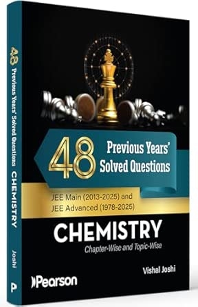 48 Previous Years' Solved Questions-  JEE Advanced and JEE Main (2013-2025)  - Chemistry