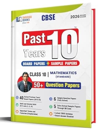 Shivdas CBSE Class 10 Past 10 Years Solved Papers (2015-2025) Maths Standard 10+ CBSE Sample Papers Fully Solved Delhi and OD All Sets 2026 Board Exams by ... (CBSE Class 10 Sample Papers for 2026 Exams)