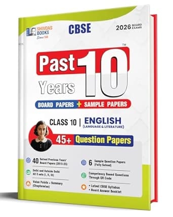 Shivdas CBSE Class 10 Past 10 Years Solved Papers (2015-2025) English Lang. & Lit. 10+ CBSE Sample Papers Fully Solved Delhi and OD All Sets 2026 Board Exams by Shivdas | Rationalized Syllabus