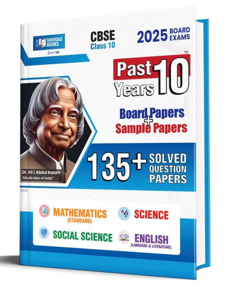 Shivdas CBSE Class 10 Previous 10 Years Solved Papers for 2025 Board Exams Maths Standard Science Social Science English Language & Literature All Sets of Delhi and Outside Delhi Papers Yearwise (2015-2024) Fully Based on Latest Syllabus