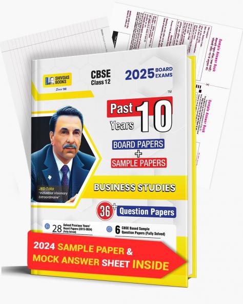 Shivdas CBSE Class 12 Previous 10 Years Question Papers (2015-2024) Fully Solved Business Studies 10+ CBSE Sample Papers Delhi and OD All Sets (IIIIII) for 2025 Board Exams | Latest Syllabus
