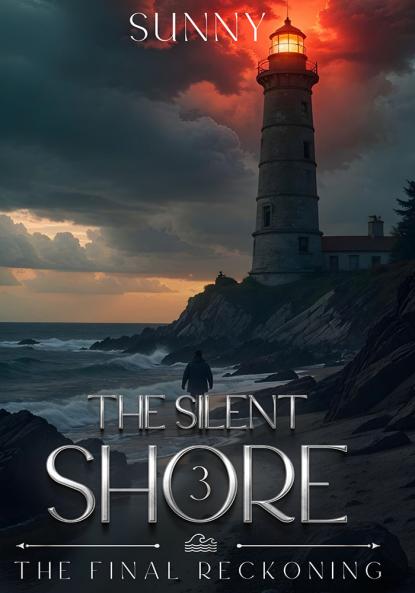 The Final Reckoning: The Silent Shore Book III