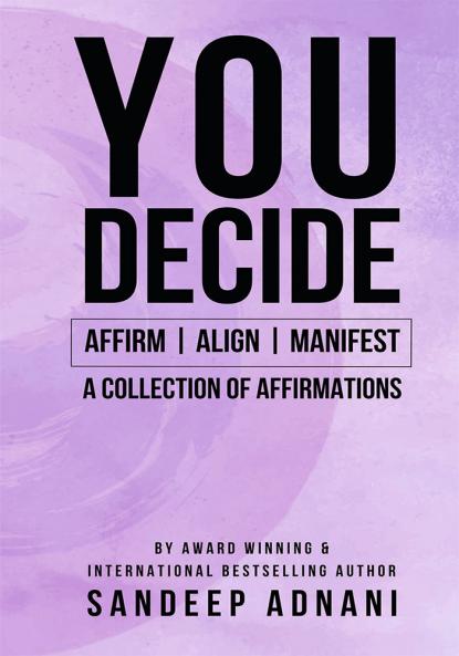 You Decide: Affirm | Align | Manifest