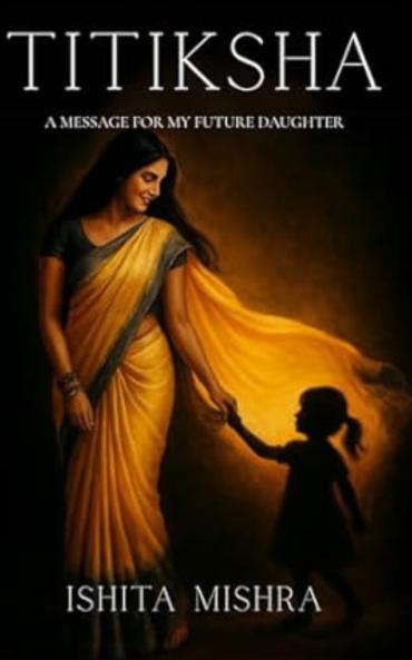 Titiksha- A Message For My Future Daughter