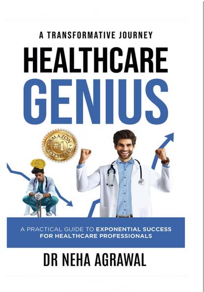 Healthcare Genius: A Practical Guide to Exponential Success for Healthcare Professionals