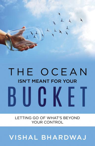 The Ocean isn’t Meant for Your Bucket: Letting Go of What’s Beyond Your Control