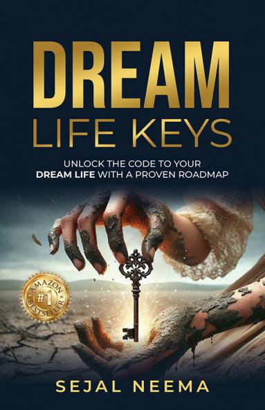 Dream Life Keys: Unlock the Code to your Dream Life with a Proven Roadmap