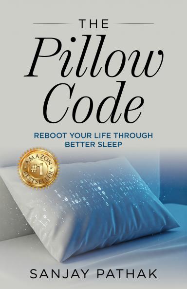 The Pillow Code: Reboot Your Life Through Better Sleep