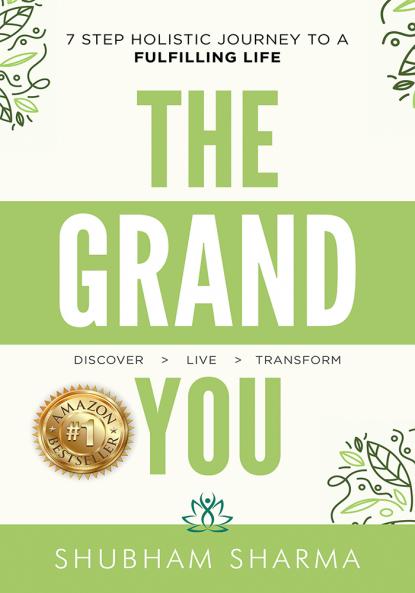The Grand YOU Discover Live Transform: 7 Steps Holistic Journey to a Fulfilling Life
