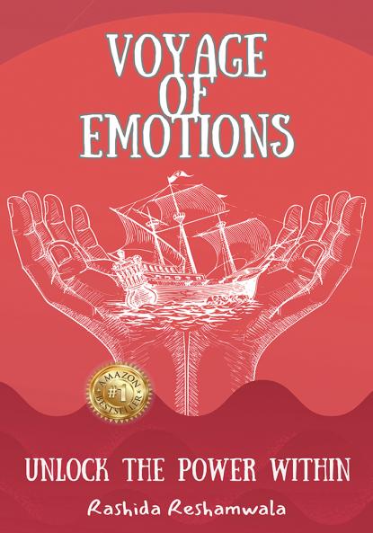The Voyage of Emotions: Unlock the Power Within Mastering Emotions for a Life of Balance and Growth