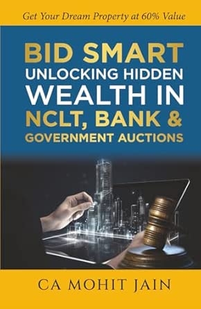 Bid Smart: Unlocking Hidden Wealth in NCLT Bank & Government Auctions