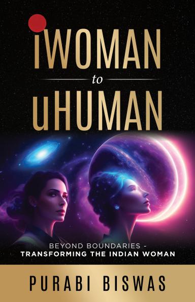 iWoman to uHuman: Beyond Boundaries | Transforming Indian Women