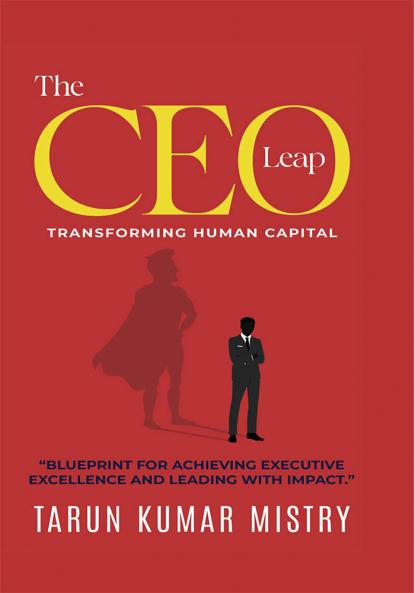 THE CEO LEAP: “Blueprint for Achieving Executive Excellence and Leading with Impact”