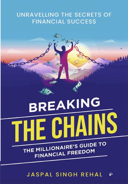 Breaking the Chain: Millionaire Guide To Financial Freedom