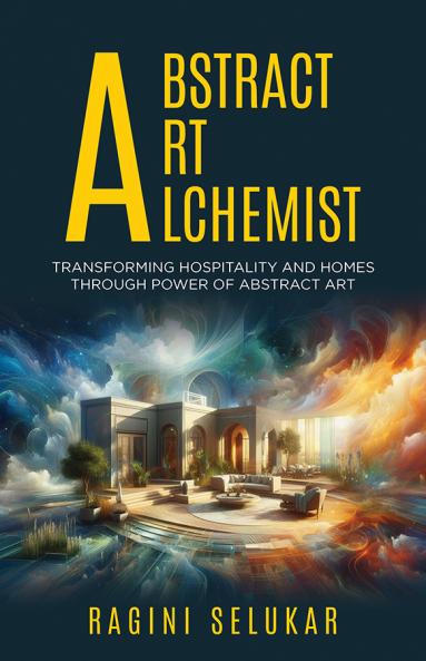 Abstact Art Alchmist: Transforming Hospitality and Homes Through Power of Abstract Art