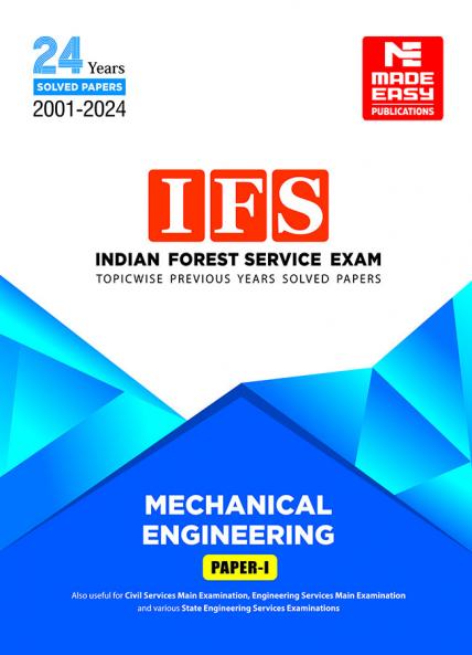 Indian Forest Service (IFS) Mains -2025 Exam: Mechanical Engineering : Previous Years Solved Papers : Volume 1