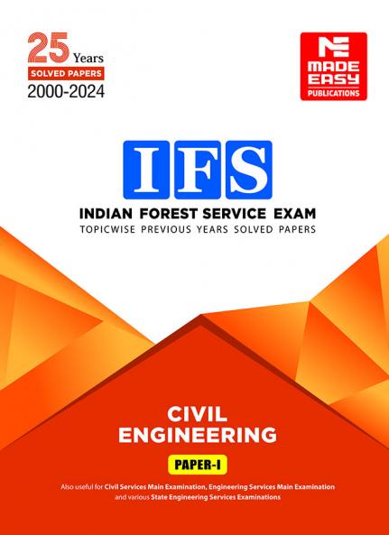 Indian Forest Service (IFS) Mains -2025 Exam: Civil Engineering : Previous Years Solved Papers : Volume 1