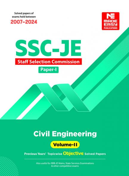 SSC JE : Civil Engineering 2024 : Previous Years Objective Solved Papers - Volume-II