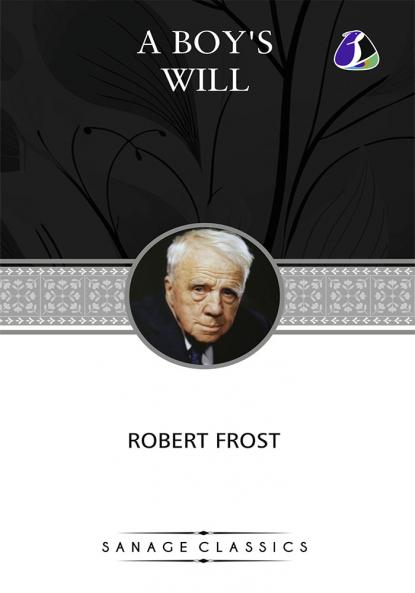 A Boy's Will - Poems by Robert Frost