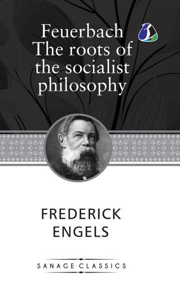 Feuerbach: The roots of the socialist philosophy (Hardcover Library Edition)