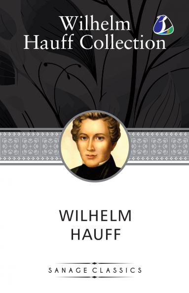 Wilhelm Hauff Novella Collection:  Confidential letter to Mr. WA Spöttlich Othello The Beggar Woman from the Pont des Arts &Jud Suess