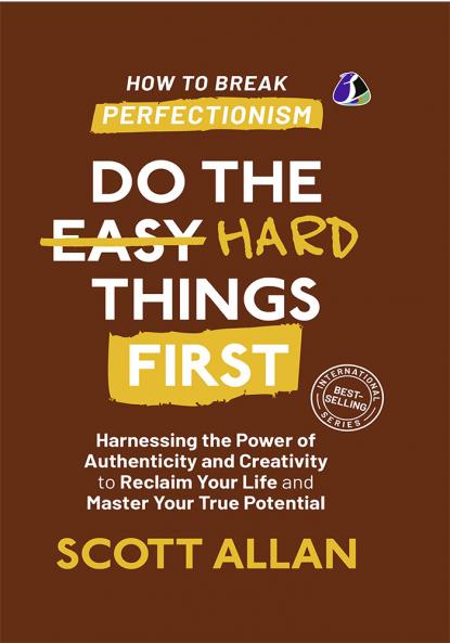 Do the Hard Things First: ***How to Break Perfectionism***[DELUXE HARDCOVER EDITION]