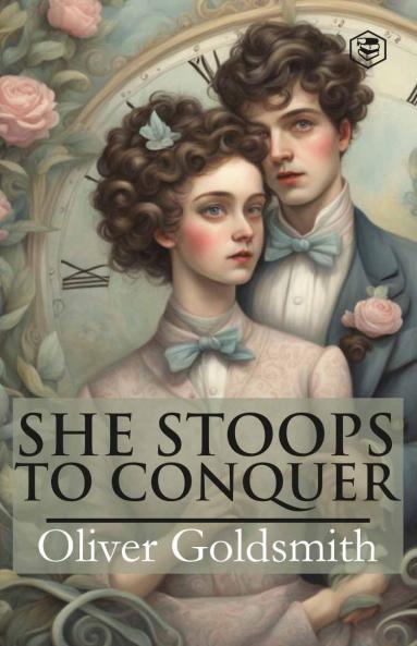 She Stoops To Conquer