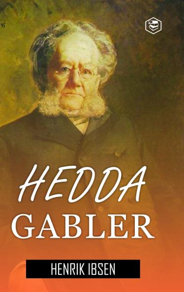 Hedda Gabler: A Drama in Four Acts (Hardcover Library Edition)