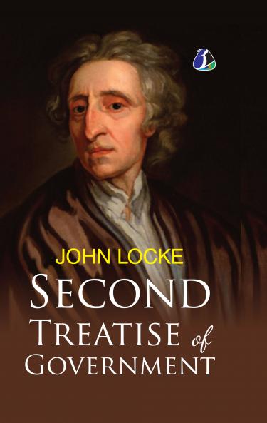 Second Treatise Of Government [Hardcover] John Locke - (Deluxe Hardcover Book)