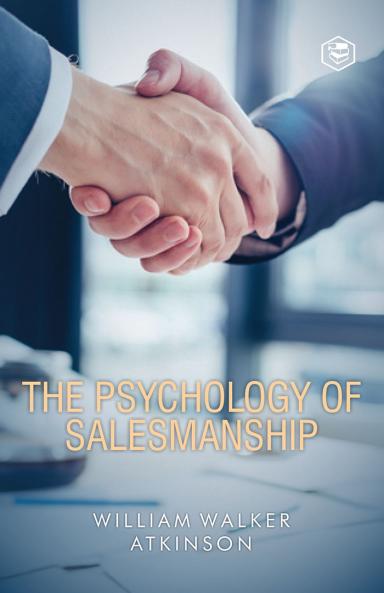 The Psychology Of Salesmanship (Deluxe Hardbound Edition)