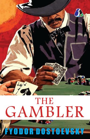 The Gambler: The Original Classic Literature - (Deluxe Hardbound Edition)