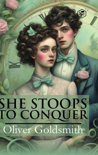 She Stoops To Conquer (Hardcover Library Edition)