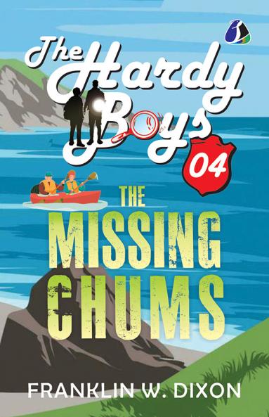 The Missing Chums: 4 (Hardy Boys)