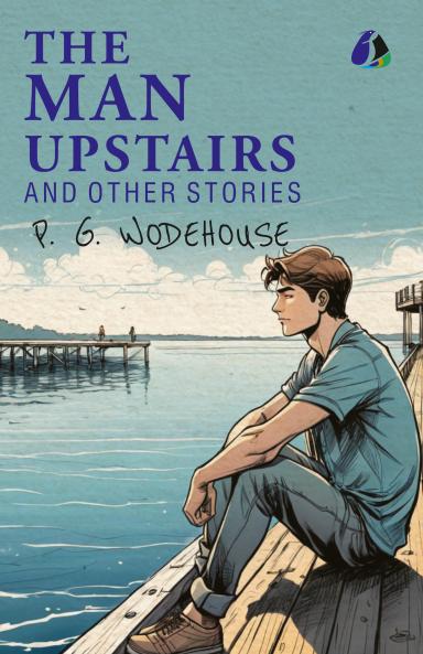 The Man Upstairs and Other Stories - (PAPERBACK)