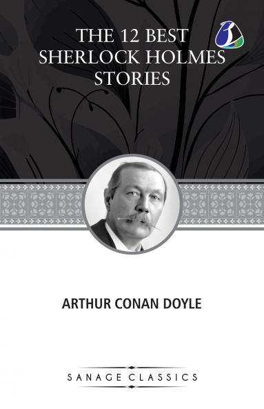 The 12 Best Sherlock Holmes Stories According to Arthur Conan Doyle