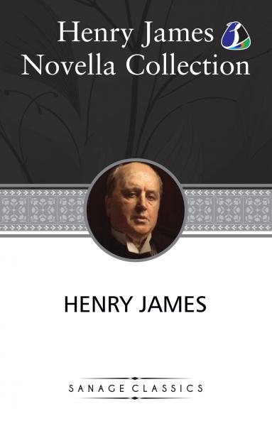 Henry James Novella Collection: The Turn of the Screw Daisy Miller The Beast In The Jungle The Pupil The Aspern Papers The Figure In The Carpet The Lesson of the Master The Death of the Lion The Real Thing & The Altar of the Dead