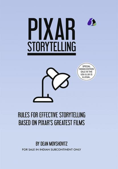 Pixar Storytelling: Rules for Effective Storytelling Based on Pixar's Greatest Films (Hardcover Library Edition)