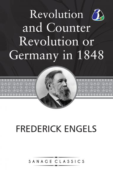 Revolution and Counter-Revolution; Or Germany in 1848