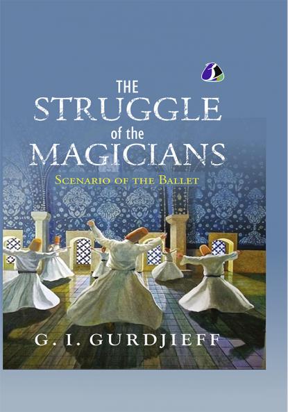 The Struggle of the Magicians: Scenario of the Ballet - [DELUXE HARDCOVER EDITION]