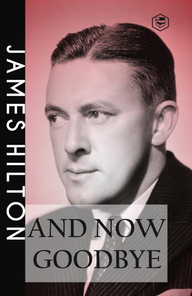 And Now Goodbye (Hardcover Library Edition)