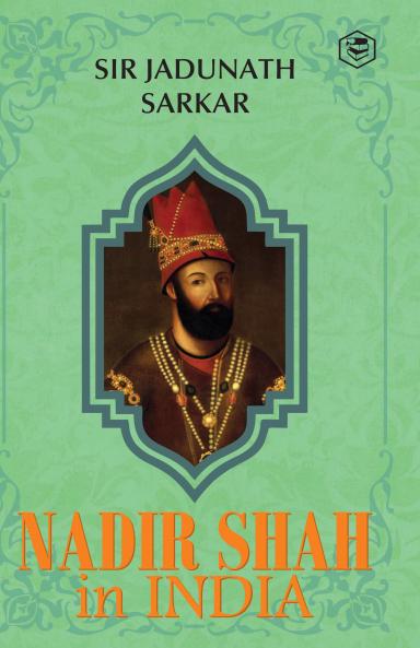 Nadir Shah in India (Hardcover Library Edition)