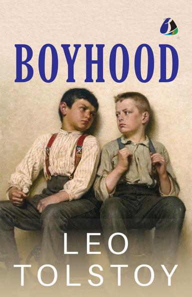 Boyhood (Tolstoy’s Autobiographical Trilogy Book 2) - (Deluxe Hardbound Edition)